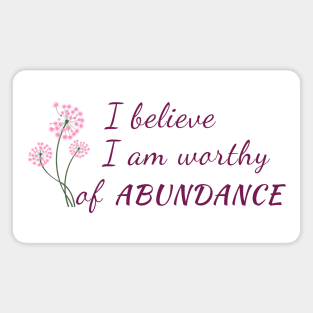 I am Worthy of Abundance Magnet